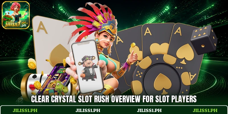 Clear Crystal Slot Rush overview for slot players