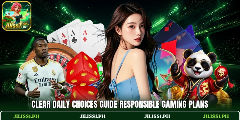 Clear daily choices guide responsible gaming plans