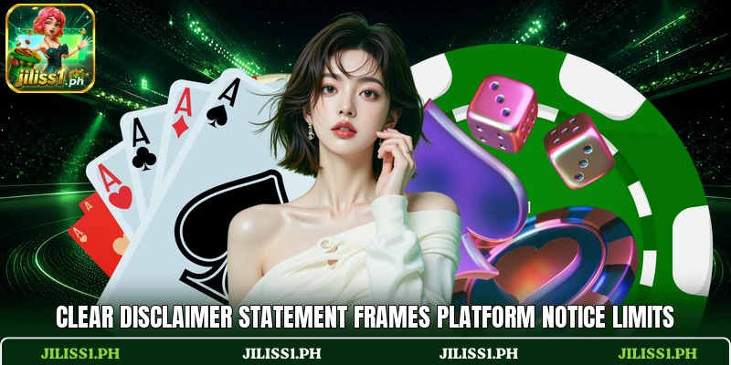 Clear disclaimer statement frames platform notice limits