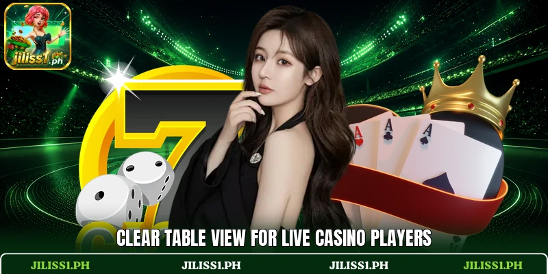 Clear table view for live casino players