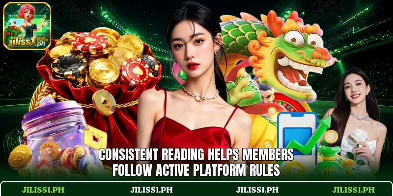 Consistent reading helps members follow active platform rules