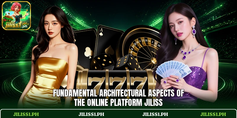 Fundamental architectural aspects of the online platform JILISS