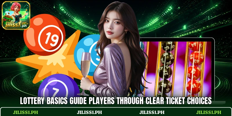 Lottery basics guide players through clear ticket choices Lottery basics guide players through clear ticket choices