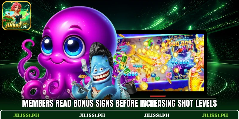 Members read bonus signs before increasing shot levels Members read bonus signs before increasing shot levels
