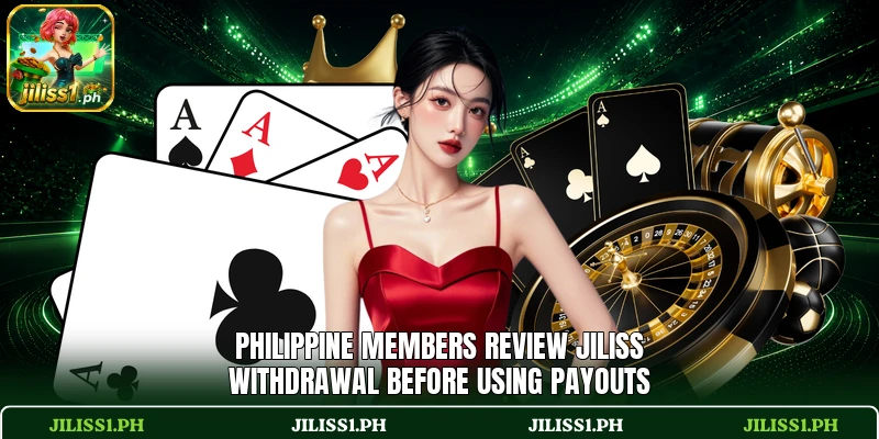 Philippine members review JILISS withdrawal before using payouts