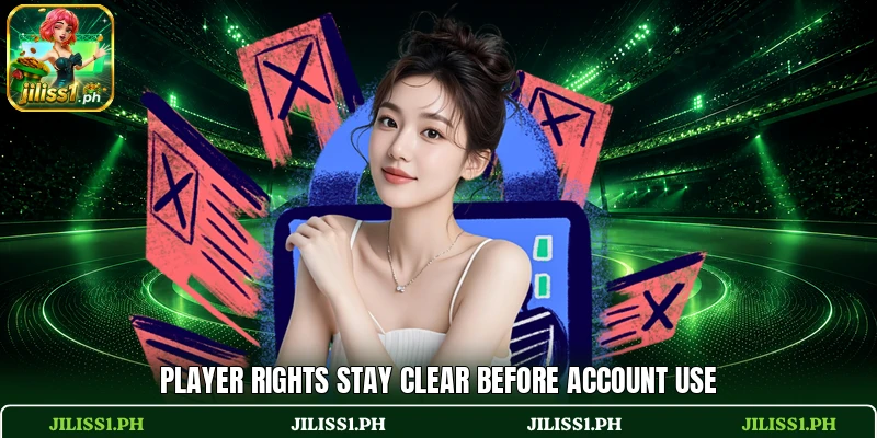 Player rights stay clear before account use