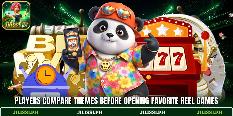 Players compare themes before opening favorite reel games