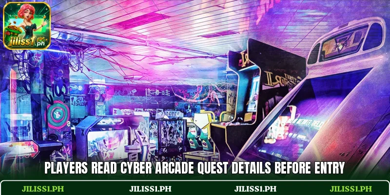 Players read Cyber Arcade Quest details before entry Players read Cyber Arcade Quest details before entry