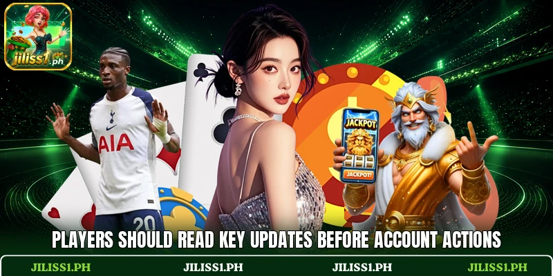Players should read key updates before account actions