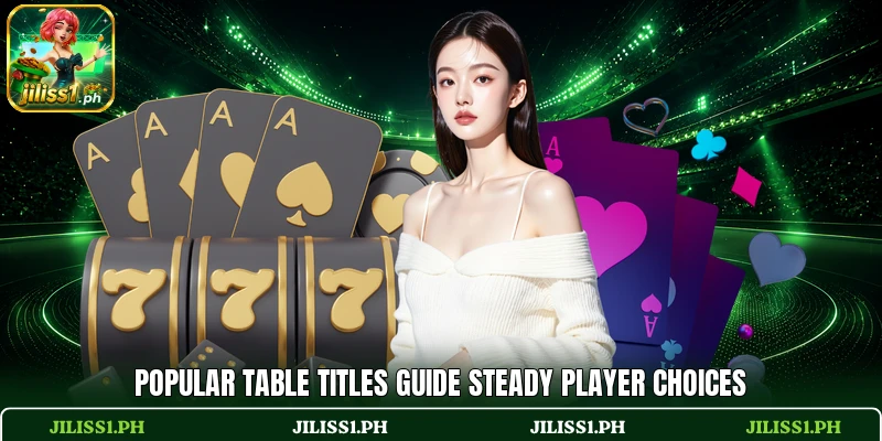 Popular table titles guide steady player choices Popular table titles guide steady player choices