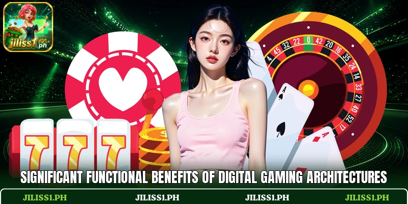 Significant functional benefits of digital gaming architectures