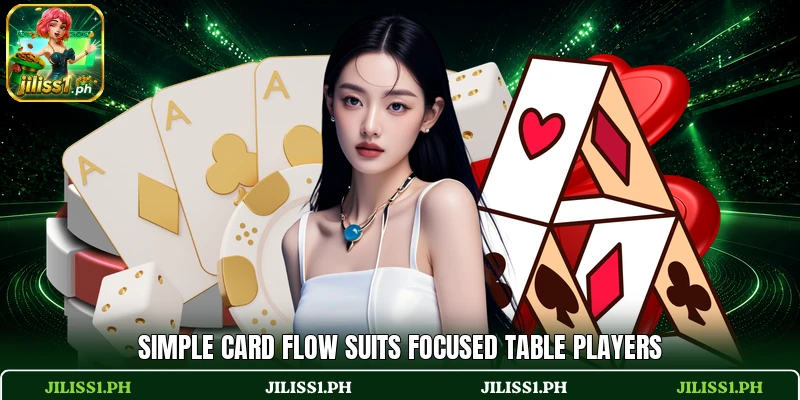 Simple card flow suits focused table players Simple card flow suits focused table players
