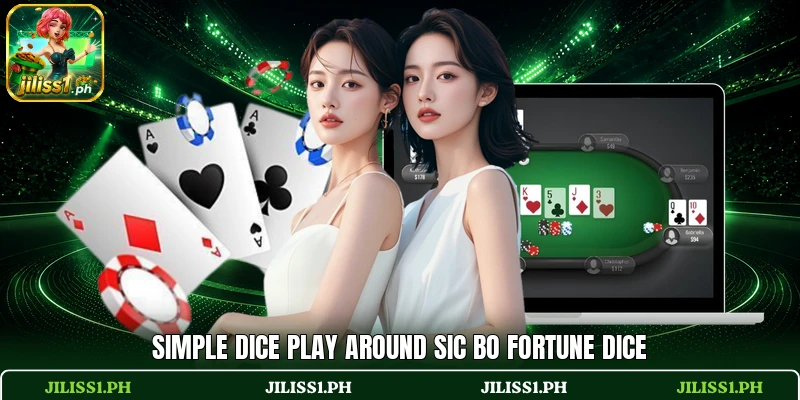 Simple dice play around Sic Bo Fortune Dice Simple dice play around Sic Bo Fortune Dice