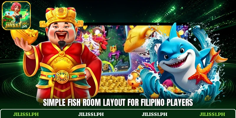 Simple Fish room layout for Filipino players Simple Fish room layout for Filipino players