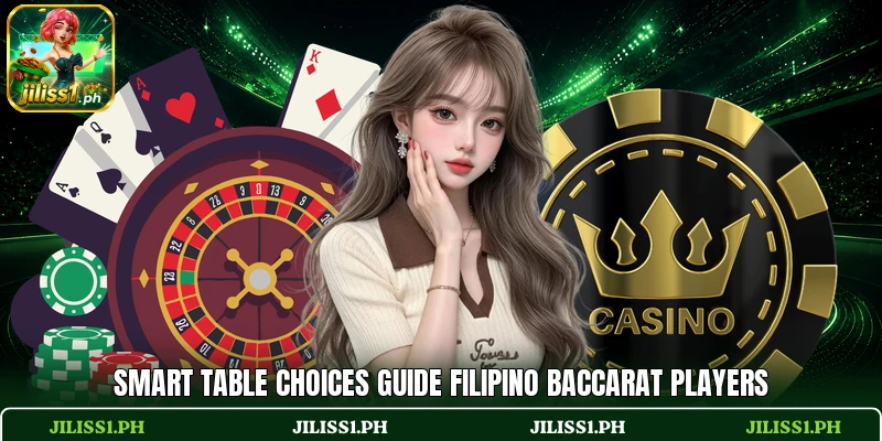 Smart table choices guide Filipino baccarat players Smart table choices guide Filipino baccarat players